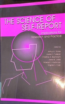 The Science of Self-report: Implications for Research and Practice. Stone, Arthu