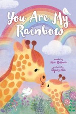 You Are My Rainbow: A Sweet Christian Board Book and Inspirational Baby Gift...