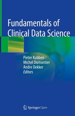 Fundamentals of Clinical Data Science Pieter Kubben