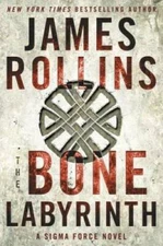The Bone Labyrinth: A Sigma Force Novel (Sigma Force Novels) - VERY GOOD