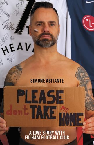 Please Don't Take Me Home: A Lovestory with Fulham Football Club - Image 3
