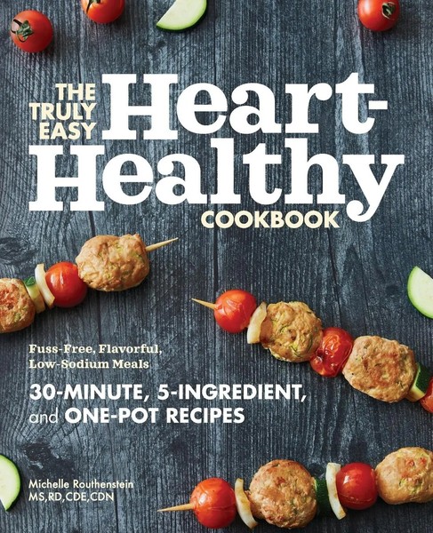 The Truly Easy Heart-Healthy Cookbook Fuss-Free, Flavorful, Low-Sodium Meals-image