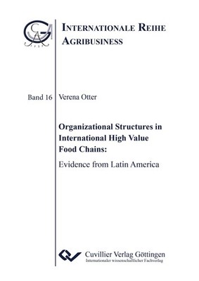 Organizational Structures in International High Value Food Chains. Evidence from