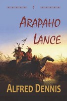 Arapaho Lance Crow Killer Series - Book 1 Alfred Dennis Taschenbuch Englisch