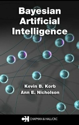 Bayesian Artificial Intelligence (Chapman & Hall/Crc Buch Chapman & Hall/CRC