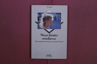 376307 Joy Gage WENN KINDER REBELLIEREN Hänssler Wie weit geht die Verantwortung
