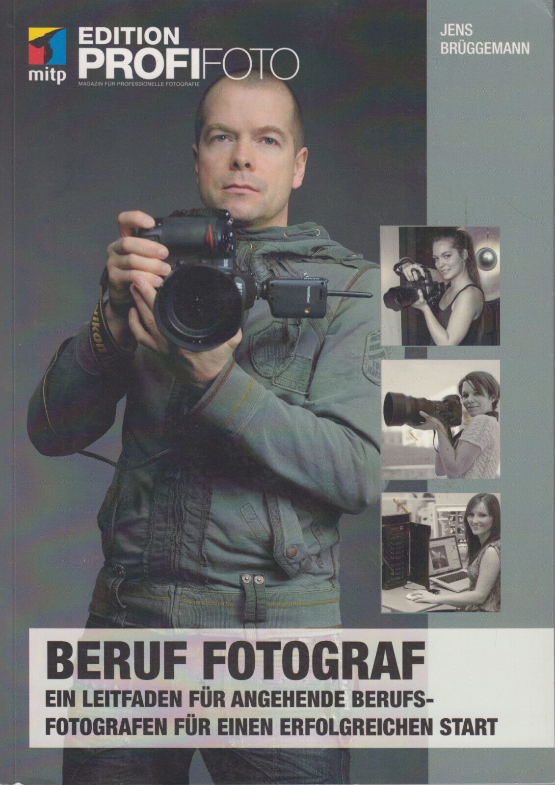mitp Edition Profifoto Beruf Fotograf - Leitfaden für angehende Berufsfotografen - Jens Brüggemann