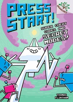 Super Cheat Codes and Secret Modes!: a Branches Book Press Start