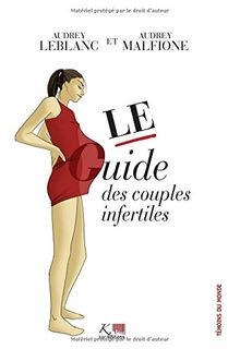 Le guide des couples infertiles von Leblanc, Audrey, Mal... | Buch | Zustand gut