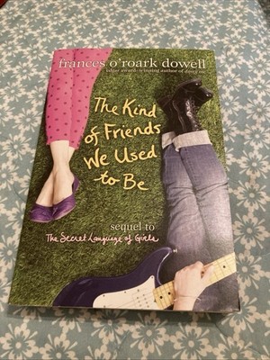 The King of Friends We Used to Be by O'Roark Dowell, Frances