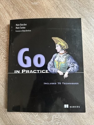Go in Practice: Includes 70 Techniques