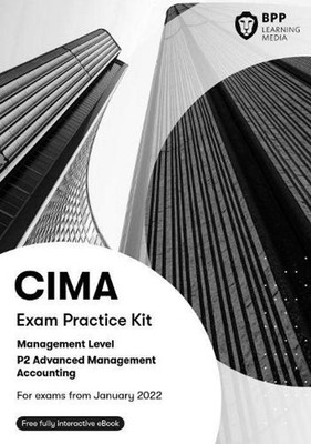 CIMA P2 Advanced Management Accounting: Exam Practice Kit by BPP Learning Media