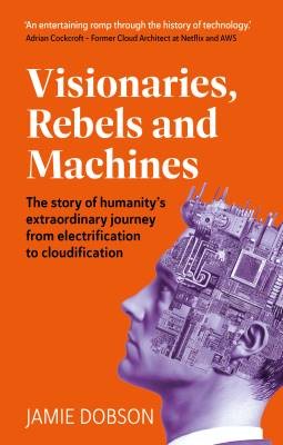 Visionaries, Rebels and Machines, Jamie Dobson,  P