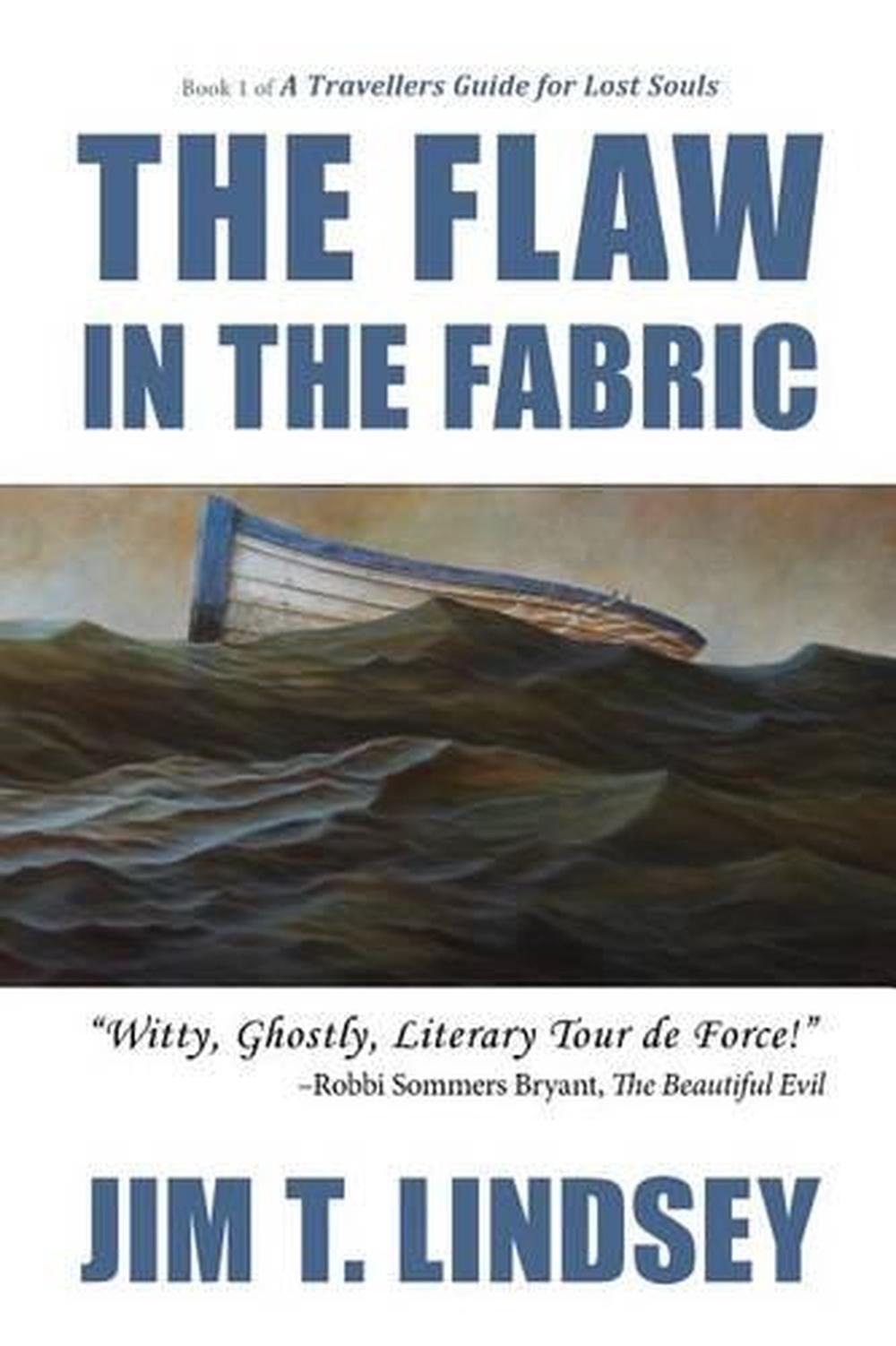 Flaw in the Fabric: Book 1 of A Travellers Guide for Lost Souls by Jim T. Lindse