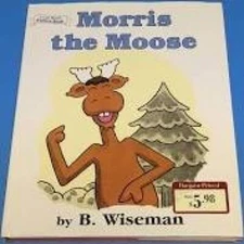 Morris the Moose - Hardcover By Bernard Wiseman - GOOD