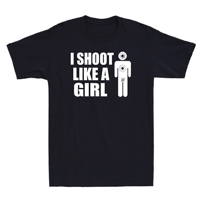 I Shoot Like A Girl - Gun Shooting Funny Novelty Gift Men's Short Sleeve T-Shirt
