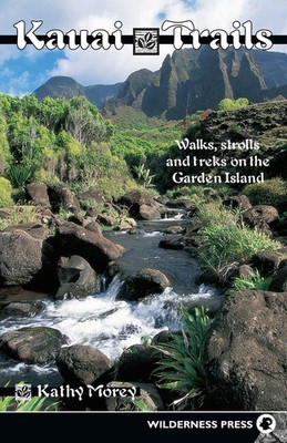Kauai Trails: Walks strolls and treks on the Garden Island - paperback Morey...