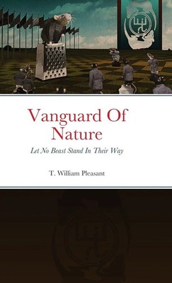 T William Pleasant | Vanguard Of Nature Book One Of Nature Against Humanity