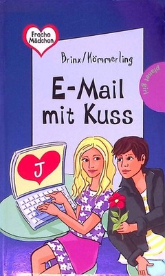 E-Mail mit Kuss. Freche Mädchen Brinx, Thomas, Anja Kömmerling und Birgit Schöss
