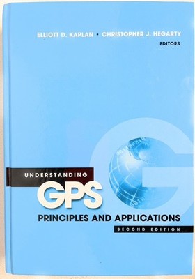 Understanding GPS : Principles and Applications 2e (2006 hc VG) Kaplan & Hegarty