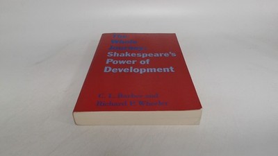 			The Whole Journey: Shakespeares Power of Development, C L Barber,		