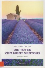 Die Toten vom Mont Ventoux : Provence Krimi Ralf Nestmeyer Nestmeyer, Ralf: