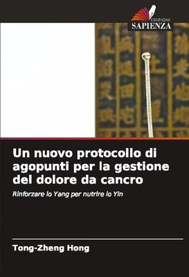 Un nuovo protocollo di agopunti per la gestione del dolore da cancro Tong-Zheng