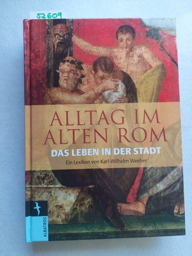 Alltag im Alten Rom : das Leben in der Stadt | WEEBER 2011 | Antike GESCHICHTE - Bild 1 von 7