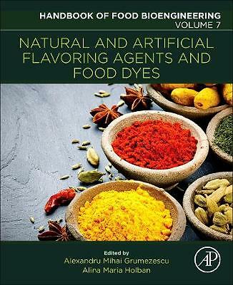 Natural and Artificial Flavoring Agents and Food Dyes Grumezescu Holban Volume 7