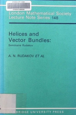 Helices and vector bundles Seminaire Rudakov A.N. Rudakov ... . Lecture note ser