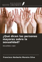 Francisco Norberto Moreira Silva | ¿Qué Dicen Las Personas Mayores Sobre La...