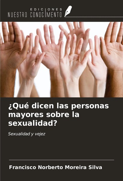 Francisco Norberto Moreira Silva | ¿Qué Dicen Las Personas Mayores Sobre La...-image
