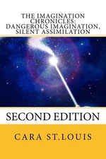 Dangerous Imagination, Silent Assimilation: Second Edition (The Imagination Tri,