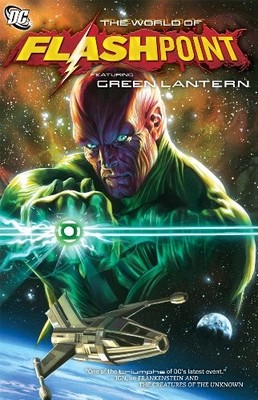 FLASHPOINT: THE WORLD OF FLASHPOINT FEATURING GREEN By Adam Schlagman & Jeff