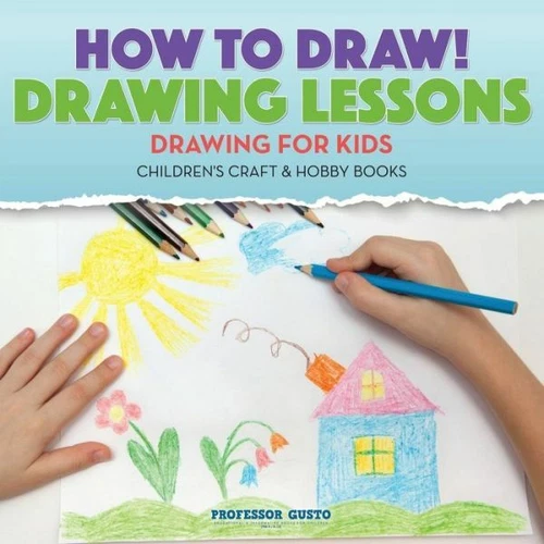 How To Draw! Drawing Lessons - Drawing For Kids - Children's Craft & Hobby ...