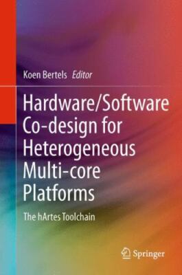 Hardware/Software Co-design for Heterogeneous Multi-core Platforms : The hArt...
