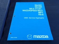 2005 Mazda3 Mazda6 Mx-5 Miata Mazdaspeed Mx-5 Mpv Rx-8 Service Highlights