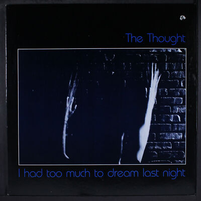 THOUGHT: i had too much to dream last night INDEX 12'' Single 33 RPM
