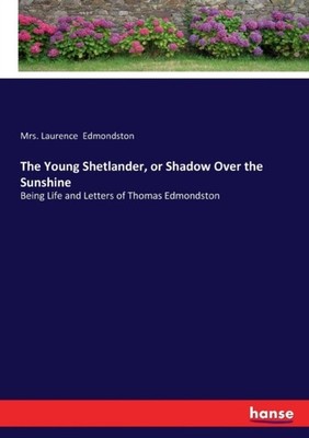 Edmondston - Young Shetlander or Shadow Over the Sunshine Being Life  - X555z