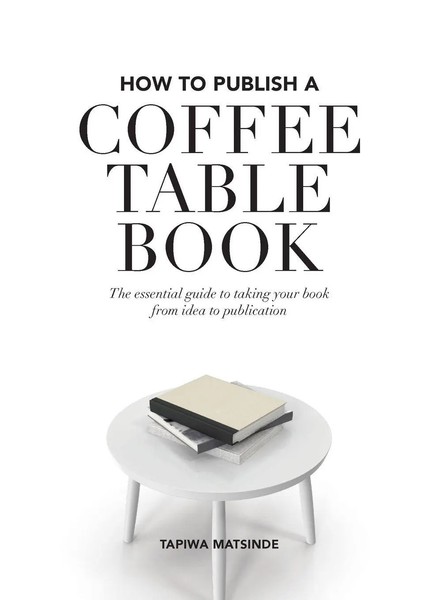 Tapiwa Matsinde | How To Publish A Coffee Table Book | Taschenbuch | Englisch-image
