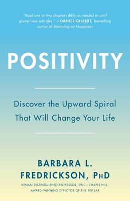 Positivity: Top-Notch Research Reveals the 3-to-1 Ratio That Will Change You...