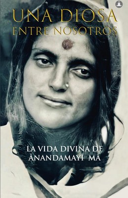 Una Diosa Entre Nosotros - A Goddess Among Us In Spanish: La Vida Divina De Ānan