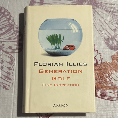 Argon Florian Illies Generation Golf Eine Inspektion Sachbuch geb. Deutsch