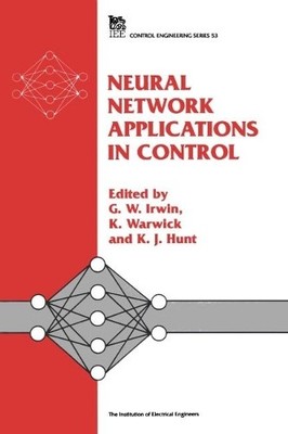 Neural Network Applications in Control (Hardback) Control, Robotics and Sensors