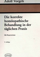 Die korrekte homöopathische Behandlung in der täglichen Praxis. Mit Repertorium
