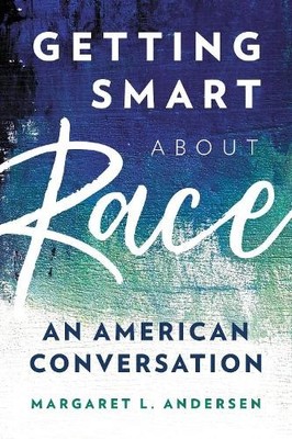 Margaret  L. Andersen Getting Smart about Race (Gebundene Ausgabe)