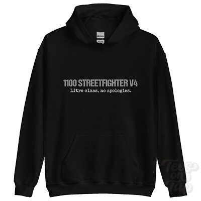 1100 STREETFIGHTER V4: Litre class, no apologies hoodie motorcycle biker
