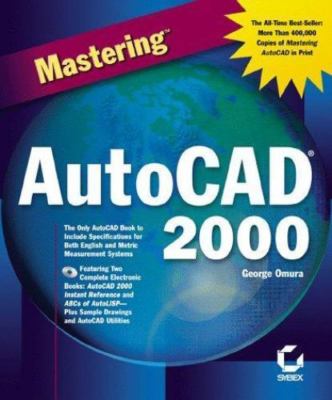 Mastering AutoCAD 2000 by George Omura