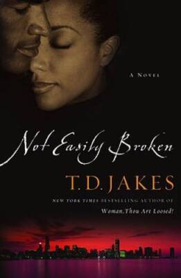Not Easily Broken: A Novel - Paperback By Jakes, T. D. - VERY GOOD