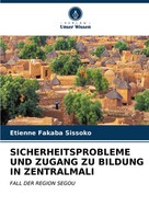 Etienne Fakaba Sissoko | Sicherheitsprobleme UND Zugang ZU Bildung In...